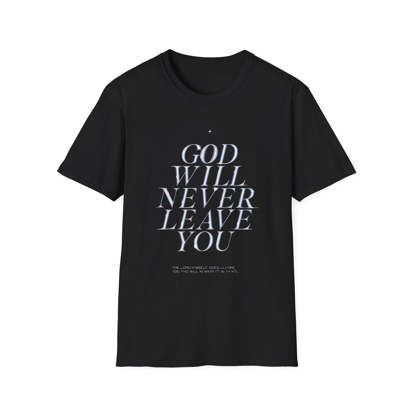 Inspirational God Will Never Leave You T-Shirt
