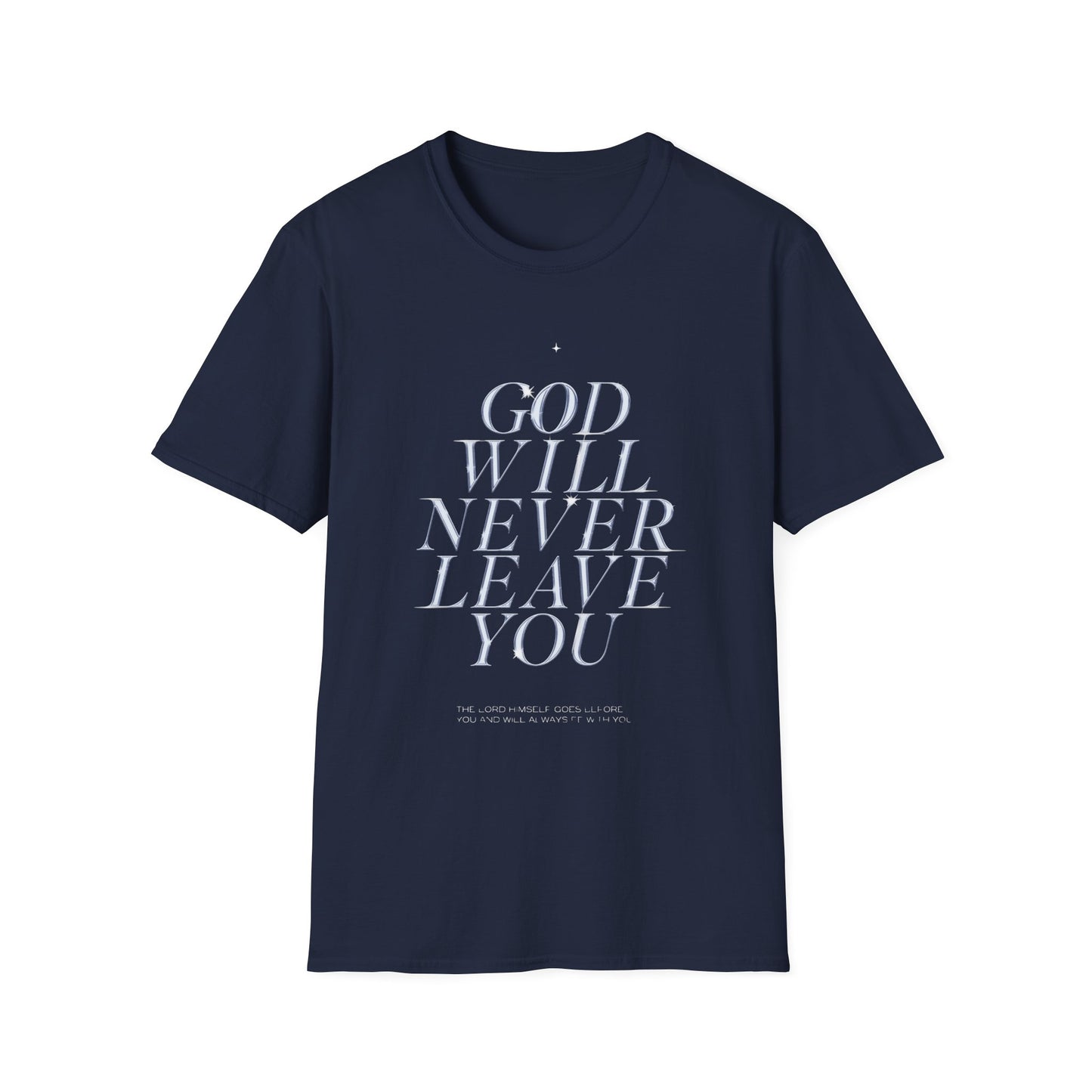 Inspirational God Will Never Leave You T-Shirt