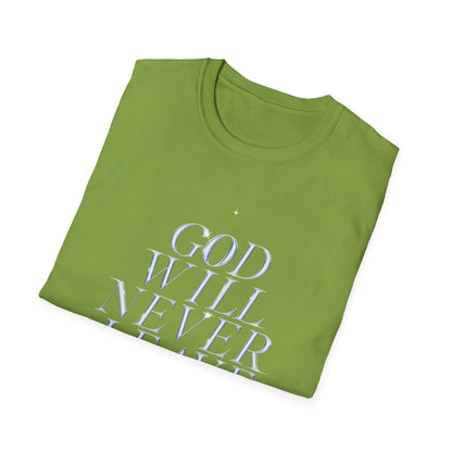 Inspirational God Will Never Leave You T-Shirt