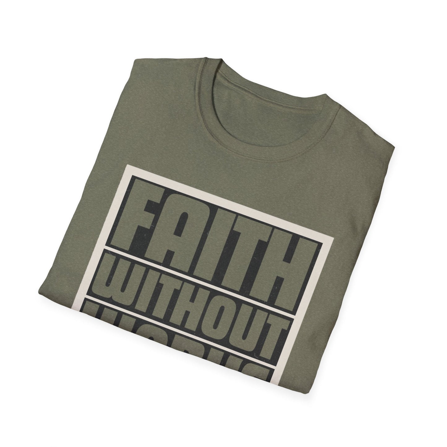 Faith Without Works Is Dead Unisex T-Shirt - Motivational Graphic Tee for Everyday Inspiration