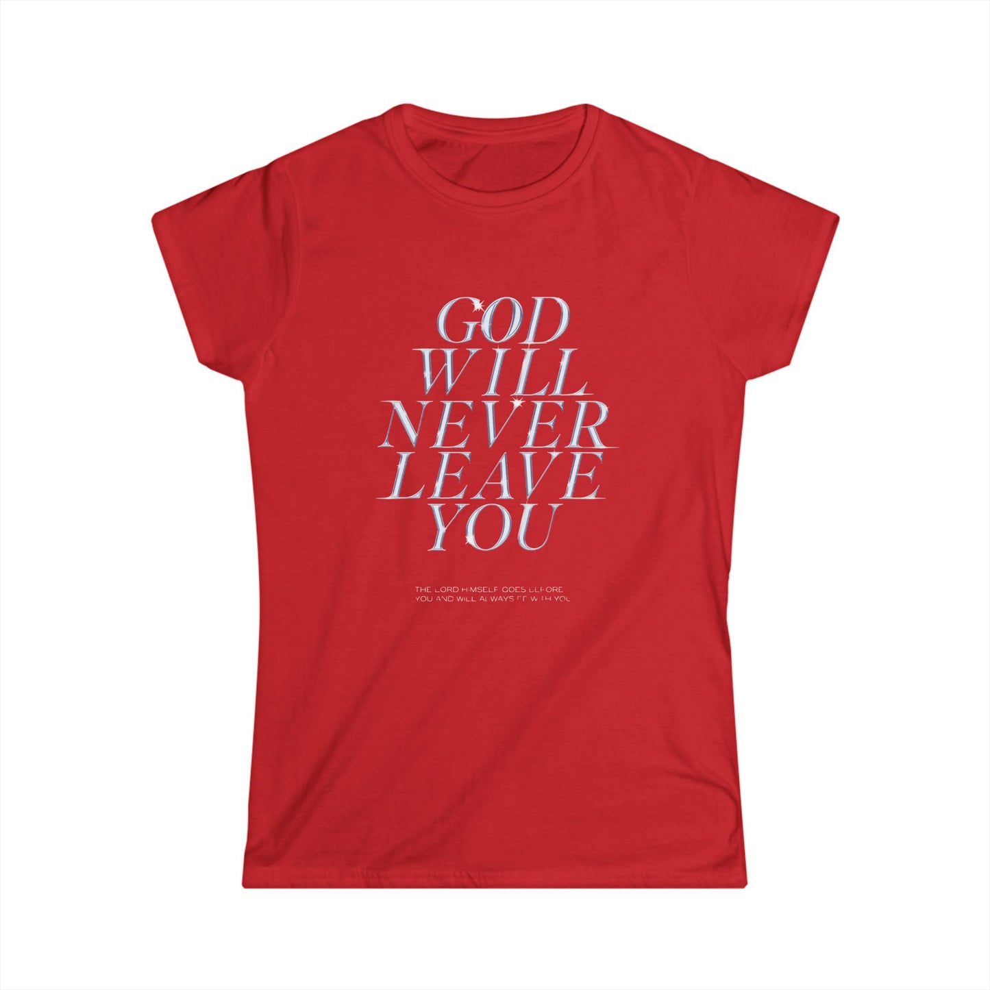 Red **Comfortable Inspirational Quote Tee** – Soft and relaxed-fit t-shirt with the inspirational quote "God Will Never Leave You" printed on the front. A comforting and uplifting design perfect for everyday wear.